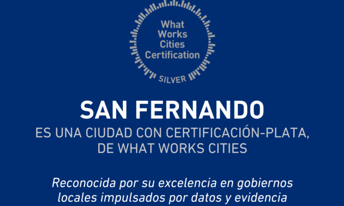San Fernando obtiene nivel plata en la certificación "What works cities" de Bloomberg philanthropies por haber usado datos de manera excepcional